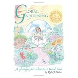 Global Gardening: A Photographic Adventure Travel Tour