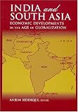 India And South Asia: Economic Developments in the Age of Globalization