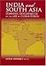 India And South Asia: Economic Developments in the Age of Globalization