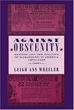 Against Obscenity: Reform and the Politics of Womanhood in America, 1873-1935 (Reconfiguring American Political History)