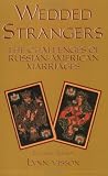 Buy : Wedded Strangers: The Challenges of Russian-American Marriages (Expanded)