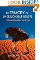 The Tenacity of Unreasonable Beliefs: Fundamentalism and the Fear of Truth