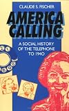 America Calling: A Social History of the Telephone to 1940