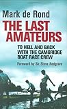 The last amateurs : to hell and back with Cambridge Boat Race crew