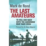 The Last Amateurs: To Hell and Back with the Cambridge Boat Race Crewby Steven Redgrave