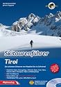 Skitourenführer Tirol: Die schönsten Skitouren von Kitzbühel bis ins Sellraintal