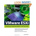 VMware for ESXi: Planning, Implementation, and Security