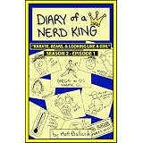 Diary of a Nerd King #2: Episode 1 - Karate, Bears, and Looking Like a Girl
