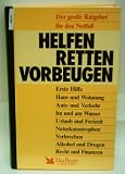Produkt-Bild: Helfen, Retten, Vorbeugen - Der gro&szlig;e Ratgeber f&uuml;r den Notfall - VERLAGSREDAKTION - Verlag: Das Beste