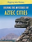 Solving the mysteries of Aztec cities
