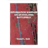 Information Warfare on an Evolving Battlefield