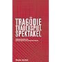 Trag�die - Trauerspiel - Spektakel