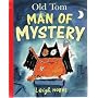 Old Tom Man Of Mystery
