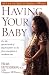 Having Your Baby: For the Special Needs of Black Mothers-To-Be, from Conception to Newborn Care
