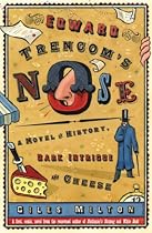 Edward Trencom's Nose: A Novel of History, Dark Intrigue and Cheese