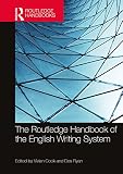 The Routledge Handbook of the English Writing System (Routledge Handbooks in Linguistics)