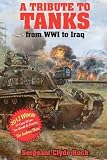 A Tribute to Tankers: From WWI to Iraq