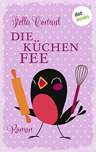 Die Küchenfee: Roman (German Edition)