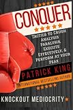Conquer: Tactics to Crush Analysis Paralysis, Execute Effectively, and Perform aat Your Peak - Knockout Mediocrity!