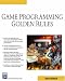 Game Programming Golden Rules (Game Development Series)