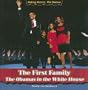 The First Family: The Obamas in the White House (Making History: The Obamas)