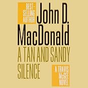 A Tan and Sandy Silence: A Travis McGee Novel, Book 13 | John D. MacDonald
