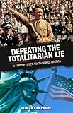 Defeating the Totalitarian Lie: A Former Hitler Youth Warns America