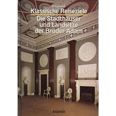 England. Die Stadth�user und Landsitze der Br�der Adam