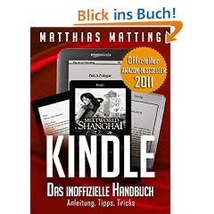 Kindle - das inoffizielle Handbuch zu Paperwhite & Co. Anleitung, Tipps und Tricks.