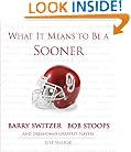 What It Means to Be a Sooner: Barry Switzer, Bob Stoops and Oklahoma's Greatest Players
