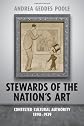 Stewards of the nation's art : contested cultural authority, 1890-1939