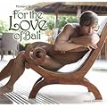 For the Love of Bali