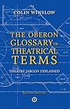 The Oberon glossary of theatrical terms : theatre jargon explained