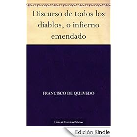 Discurso de todos los diablos, o infierno emendado