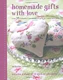 Homemade gifts with love : over 35 beautiful handcrafted gifts to make and give
