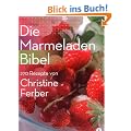 Die MarmeladenBibel: 270 Rezepte von Christine Ferber