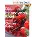 Die MarmeladenBibel: 270 Rezepte von Christine Ferber
