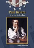 Review Chelsea House Publishers  / Paul Revere: Messenger for Freedom (Leaders of the American Revolution): Messenger for Freedom (Leaders of the American Revolution)