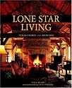 Lone Star Living: Texas Homes and Ranches