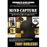 Mind Capture: How You Can Stand Out in the Age of Advertising Deficit Disorder