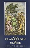 The plantation of Ulster : British settlement in an Irish landscape, 1600-1670