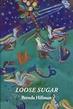 Loose Sugar (Wesleyan Poetry Series)