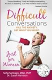Difficult Conversations Just for Women: Kill the Anxiety. Get What You Want. (WikiWomen Wisdom)