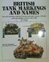 British tank markings and names: The unit markings, individual names, and paint colours of British armoured fighting vehicles, 1914-1945