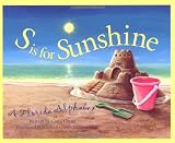 S Is For Sunshine: A Florida Alphabet Edition 1. (Discover America State By State. Alphabet Series)
