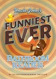 Uncle John's Funniest Ever Bathroom Reader (Uncle John's Bathroom Reader)