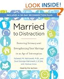Married to Distraction: Restoring Intimacy and Strengthening Your Marriage in an Age of Interruption