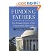 Funding Fathers: The Unsung Heroes of the Conservative Movement