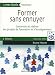 Former sans ennuyer : Concevoir et réaliser des projets de formation et d'enseignement