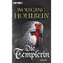 Die Templerin: Templerin 1 von Wolfgang Hohlbein